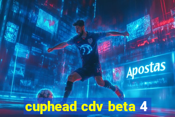 cuphead cdv beta 4